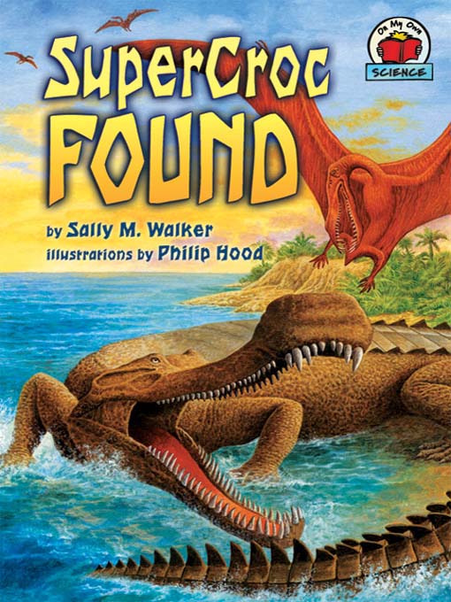 Title details for SuperCroc Found by Sally M. Walker - Available
